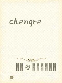 chengre