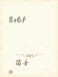 8x6f