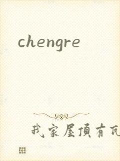 chengre