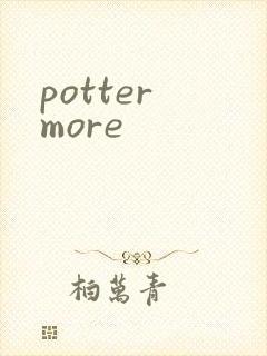 potter more