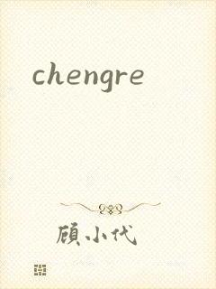 chengre