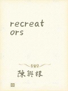 recreators