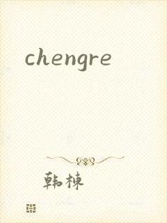 chengre
