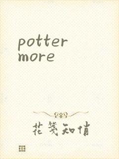potter more