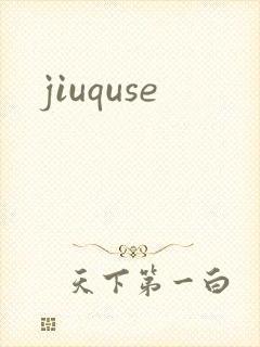 jiuquse