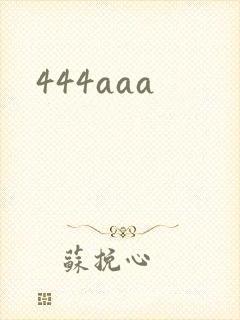 444aaa