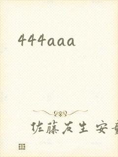 444aaa