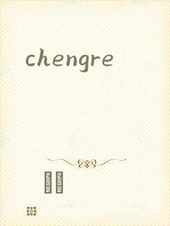 chengre