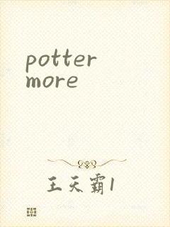 potter more