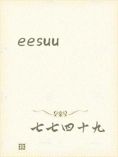 eesuu