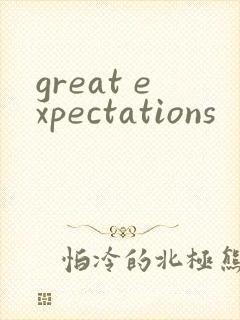 great expectations