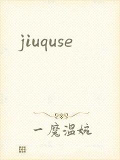 jiuquse