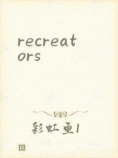 recreators