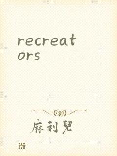 recreators
