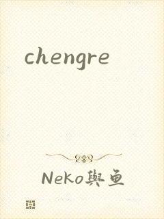 chengre