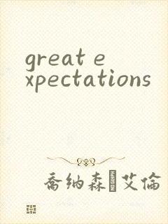 great expectations