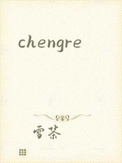 chengre