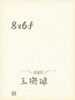 8x6f