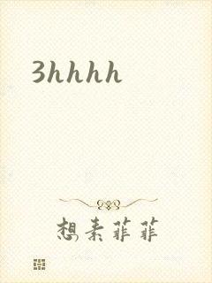 3hhhh