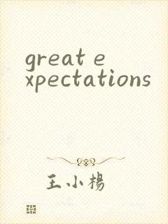 great expectations