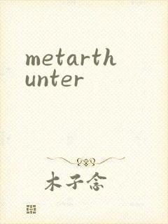 metarthunter