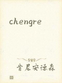 chengre