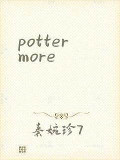 potter more