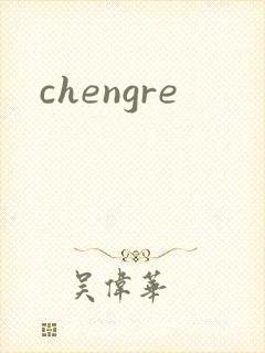 chengre
