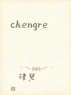 chengre