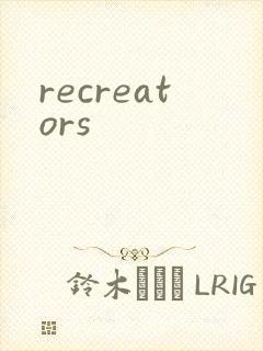 recreators