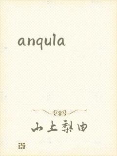 anqula