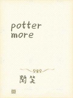potter more
