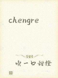 chengre