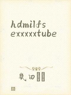 hdmilfsexxxxxtube