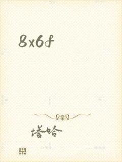 8x6f