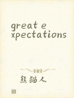 great expectations