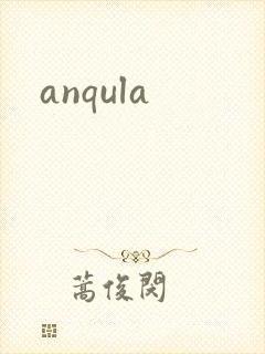anqula