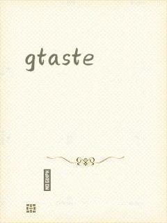 gtaste