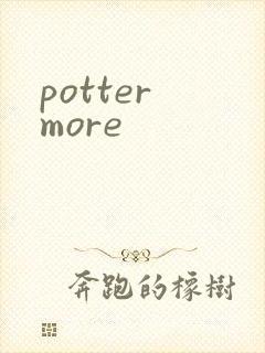 potter more