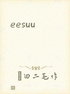 eesuu