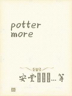 potter more