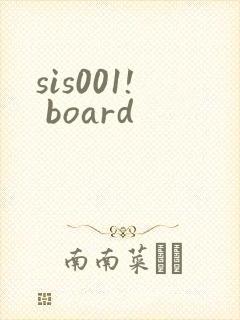 sis001! board