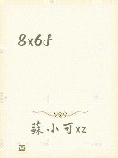 8x6f