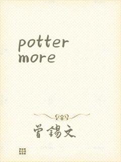 potter more