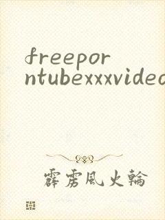freeporntubexxxvideos
