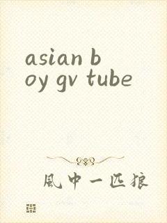 asian boy gv tube
