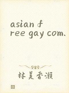 asian free gay com.