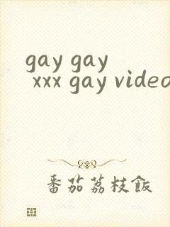 gay gay xxx gay videos