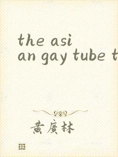 the asian gay tube twink
