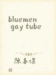 bluemen gay tube